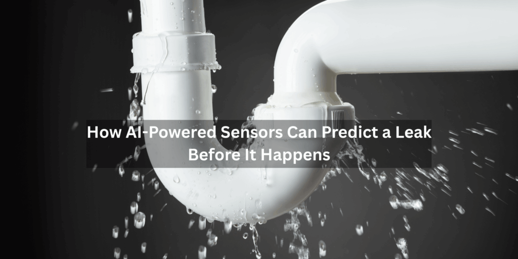 Brain Pipes How AI-Powered Sensors Can Predict a Leak Before It Happens